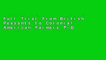 Full Trial From British Peasants to Colonial American Farmers P-DF Reading