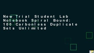 New Trial Student Lab Notebook Spiral Bound: 100 Carbonless Duplicate Sets Unlimited