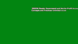 EBOOK Reader Government and Not-for-Profit Accounting: Concepts and Practices Unlimited acces