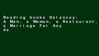 Reading books Delancey: A Man, a Woman, a Restaurant, a Marriage For Any device