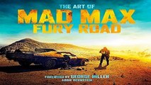 About For Books  The Art of Mad Max: Fury Road  For Full
