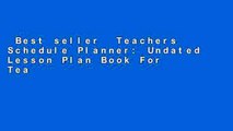 Best seller  Teachers Schedule Planner: Undated Lesson Plan Book For Teachers. 40 weeks, 7