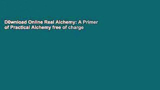 D0wnload Online Real Alchemy: A Primer of Practical Alchemy free of charge
