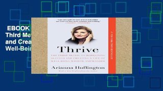 EBOOK Reader Thrive: The Third Metric to Redefining Success and Creating a Life of Well-Being,