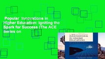 Popular  Innovations in Higher Education: Igniting the Spark for Success (The ACE Series on