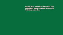 Favorit Book  The Four: The Hidden DNA of Amazon, Apple, Facebook, and Google Unlimited acces Best