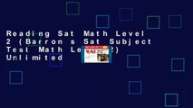 Reading Sat Math Level 2 (Barron s Sat Subject Test Math Level 2) Unlimited