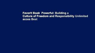 Favorit Book  Powerful: Building a Culture of Freedom and Responsibility Unlimited acces Best