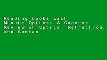 Reading books Last Minute Optics: A Concise Review of Optics, Refraction, and Contact Lenses