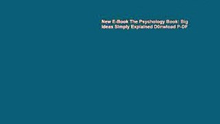 New E-Book The Psychology Book: Big Ideas Simply Explained D0nwload P-DF