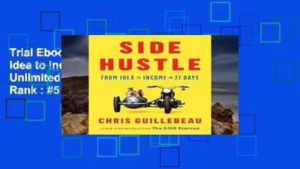 Trial Ebook  Side Hustle: From Idea to Income in 27 Days Unlimited acces Best Sellers Rank : #5