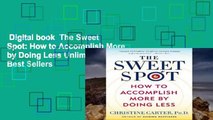 Digital book  The Sweet Spot: How to Accomplish More by Doing Less Unlimited acces Best Sellers