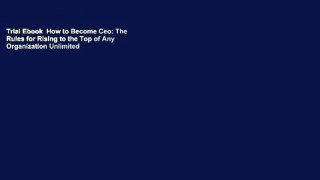 Trial Ebook  How to Become Ceo: The Rules for Rising to the Top of Any Organization Unlimited