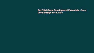 Get Trial Game Development Essentials: Game Level Design For Kindle