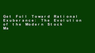 Get Full Toward Rational Exuberance: The Evolution of the Modern Stock Market free of charge