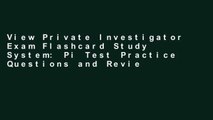 View Private Investigator Exam Flashcard Study System: Pi Test Practice Questions and Review for