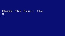 Ebook The Four: The Hidden DNA of Amazon, Apple, Facebook, and Google Full