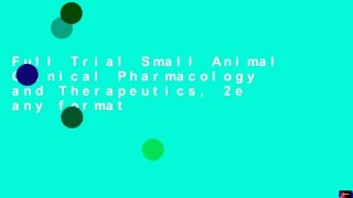 Full Trial Small Animal Clinical Pharmacology and Therapeutics, 2e any format