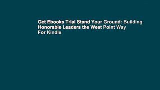 Get Ebooks Trial Stand Your Ground: Building Honorable Leaders the West Point Way For Kindle