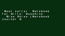 Best seller  Notebook for Girls: Sunshine   Blue Skies (Notebook Journal Girls) (8.5 x 11 Large)