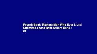Favorit Book  Richest Man Who Ever Lived Unlimited acces Best Sellers Rank : #1