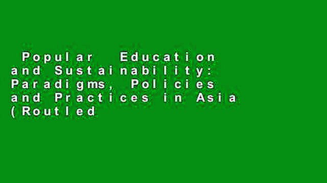 Popular Education and Sustainability: Paradigms, Policies and Practices in Asia (Routledge