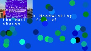 Best E-book Hoodwinking the Nation free of charge