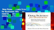 New Releases Data Science for Business: What you need to know about data mining and data-analytic