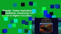 Popular  Career Aspirations   Expeditions: Advancing Your Career in Higher Education