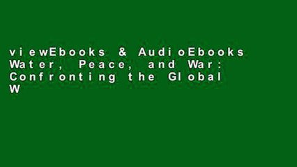 viewEbooks & AudioEbooks Water, Peace, and War: Confronting the Global Water Crisis, Updated