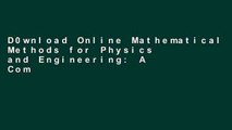 D0wnload Online Mathematical Methods for Physics and Engineering: A Comprehensive Guide D0nwload