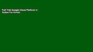 Full Trial Google Cloud Platform in Action For Kindle