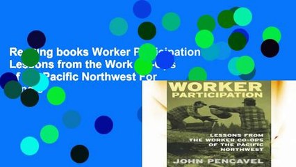Reading books Worker Participation: Lessons from the Work Co-Ops of the Pacific Northwest For Kindle