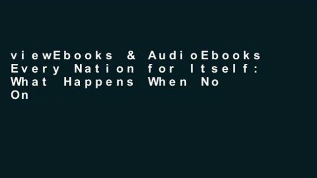 viewEbooks & AudioEbooks Every Nation for Itself: What Happens When No One Leads the World Unlimited