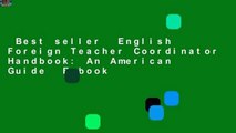 Best seller  English Foreign Teacher Coordinator Handbook: An American Guide  E-book