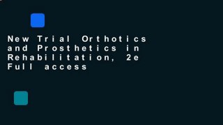 New Trial Orthotics and Prosthetics in Rehabilitation, 2e Full access