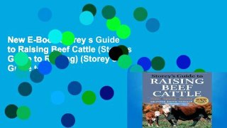 New E-Book Storey s Guide to Raising Beef Cattle (Storeys Guide to Raising) (Storey s Guide to