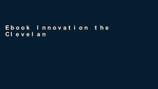 Ebook Innovation the Cleveland Clinic Way: Powering Transformation by Putting Ideas to Work