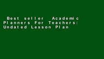 Best seller  Academic Planners For Teachers: Undated Lesson Plan Book For Teachers. 40 weeks,5