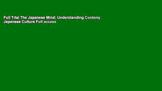 Full Trial The Japanese Mind: Understanding Contemporary Japanese Culture Full access