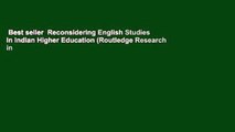 Best seller  Reconsidering English Studies in Indian Higher Education (Routledge Research in