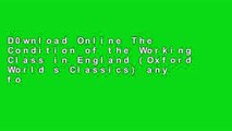 D0wnload Online The Condition of the Working Class in England (Oxford World s Classics) any format