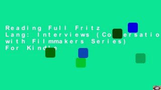 Reading Full Fritz Lang: Interviews (Conversations with Filmmakers Series) For Kindle