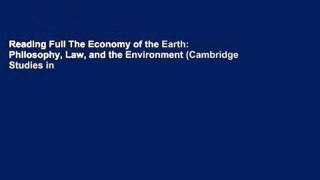 Reading Full The Economy of the Earth: Philosophy, Law, and the Environment (Cambridge Studies in