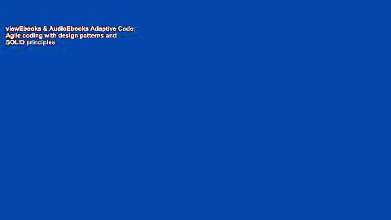 viewEbooks & AudioEbooks Adaptive Code: Agile coding with design patterns and SOLID principles