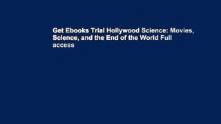 Get Ebooks Trial Hollywood Science: Movies, Science, and the End of the World Full access