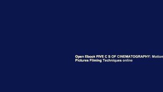Open Ebook FIVE C S OF CINEMATOGRAPHY: Motion Pictures Filming Techniques online