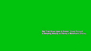 Get Trial Once Upon A Dream : From Perrault s Sleeping Beauty to Disney s Maleficent (Disney