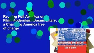 Reading Full America on Film: Modernism, Documentary, and a Changing America free of charge