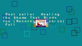 Best seller  Healing the Shame That Binds You (Recovery Classics)  Full